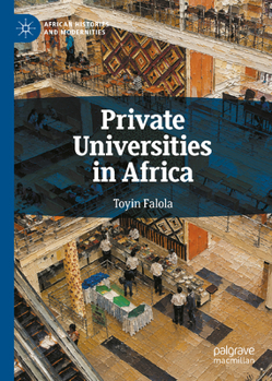 Private Universities in Africa (African Histories and Modernities)