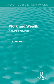 Paperback Work and Wealth (Routledge Revivals): A Human Valuation Book