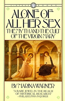 Paperback Alone of All Her Sex: The Myth and the Cult of the Virgin Mary Book