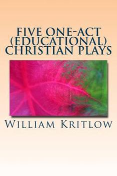 Paperback Five One-Act (Educational) Christian Plays: For Stage and Reader's Theater Book