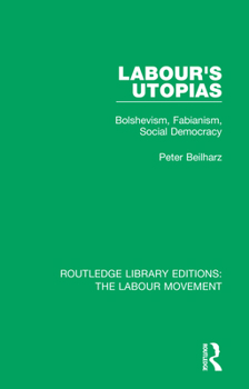 Paperback Labour's Utopias: Bolshevism, Fabianism, Social Democracy Book