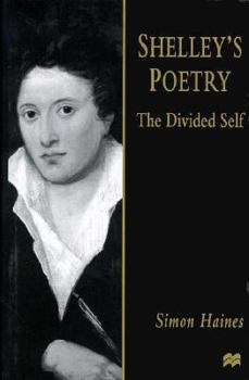 Hardcover Shelley's Poetry: The Divided Self Book