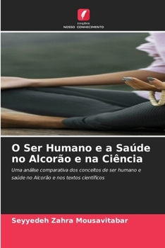 O Ser Humano e a Saúde no Alcorão e na Ciência (Portuguese Edition)