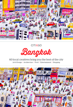 Paperback Citix60: Bangkok: 60 Local Creatives Bring You the Best of the City Book