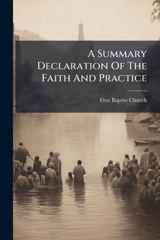 A Summary Declaration of the Faith and Practice of the Church