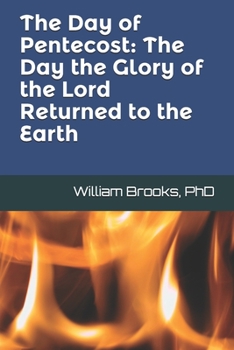 Paperback The Day of Pentecost: The Day the Glory of the Lord Returned to the Earth Book