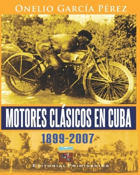 Paperback Motores clásicos en Cuba 1899-2007 [Spanish] Book