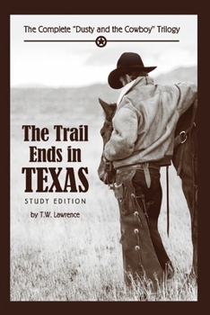 Paperback The Trail Ends in Texas: The Complete "Dusty and the Cowboy" Trilogy Book
