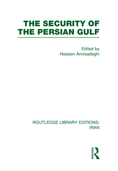 Hardcover The Security of the Persian Gulf (Rle Iran D) Book