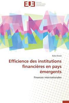 Paperback Efficience Des Institutions Financières En Pays Émergents [French] Book