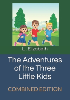 Paperback The Adventures of the Three Little Kids: Combined Edition Book