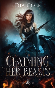 Claiming Her Beasts Book Two - Book #2 of the Claiming Her Beasts
