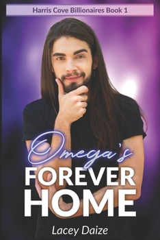 Paperback Omega's Forever Home: Harris Cove Billionaires Book 1 Book