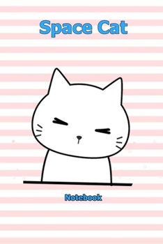 Space Cat: Notebook 6 x 9 inch With 120 Lined pages