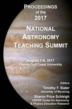 Paperback Proceedings of the 2017 National Astronomy Teaching Summit Book