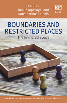 Hardcover Boundaries and Restricted Places: The Immured Space (Elgar Studies in Planning Theory, Policy and Practice) Book