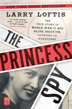 Paperback The Princess Spy: The True Story of World War II Spy Aline Griffith, Countess of Romanones Book