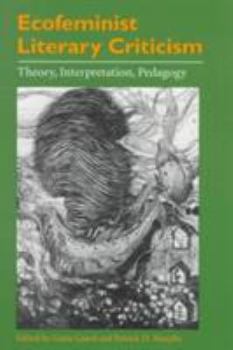Paperback Ecofeminist Literary Criticism: Theory, Interpretation, Pedagogy Book