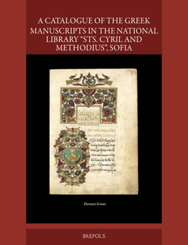 A Catalogue of the Greek Manuscripts in the National Library 'Sts. Cyril and Methodius', Sofia