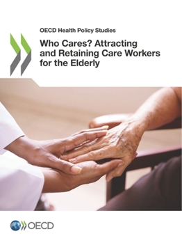 Paperback Who Cares? Attracting and Retaining Care Workers for the Elderly Book