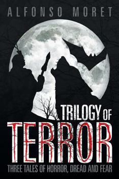 Paperback Trilogy of Terror: Three Tales of Horror, Dread and Fear Book