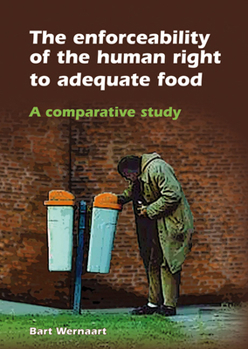 The Enforceability of the Human Right to Adequate Food: A Comparative Study