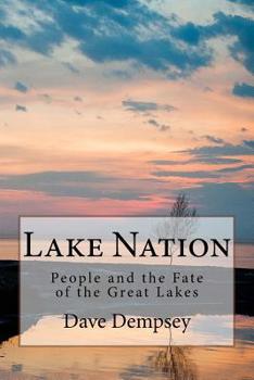 Paperback Lake Nation: People and the Fate of the Great Lakes Book