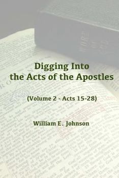 Paperback Digging Into the Acts of the Apostles: Volume 2 - Acts 15-28 Book