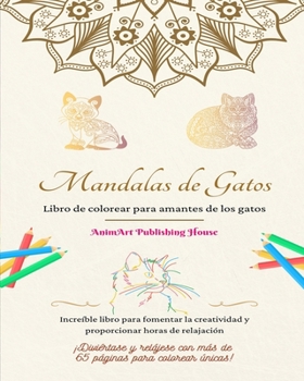 Paperback Mandalas de gatos Libro de colorear para amantes de los gatos Diseños únicos de gatitos Regalo ideal: Increíble libro para fomentar la creatividad y p [Spanish] Book