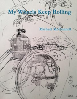 Paperback My Wheels Keep Rolling Book