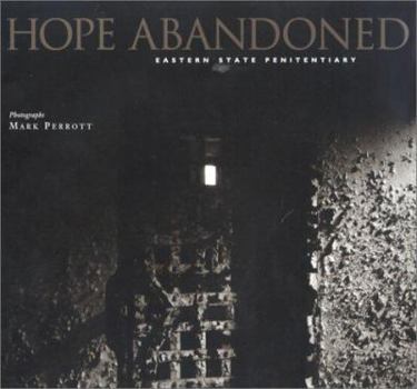 Hardcover Hope Abandoned: Eastern State Penitentiary Book