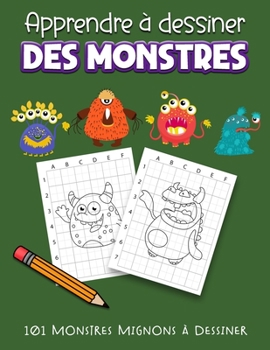 Paperback Apprendre à dessiner des Monstres: 101 monstres mignons à dessiner [French] Book