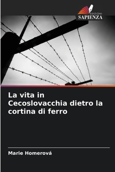 La vita in Cecoslovacchia dietro la cortina di ferro