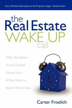 Paperback The Real Estate Wake Up Call: The Secrets to Real Estate Success Book