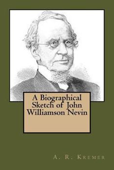 Paperback A Biographical Sketch of John Williamson Nevin Book
