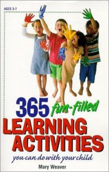 Paperback 365 Fun-Filled Learning Activities: You Can Do with Your Child Book