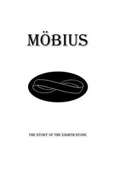 Paperback Möbius: The Story of the Eighth Stone:: The Story of the Eighth Stone Book