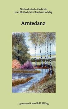 Paperback Arntedanz: Niederdeutsche Gedichte vom Heidedichter Bernhard Alldag [German] Book
