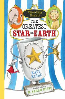 The Greatest Star on Earth - Book #2 of the Three-Ring Rascals