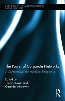 Hardcover The Power of Corporate Networks: A Comparative and Historical Perspective Book