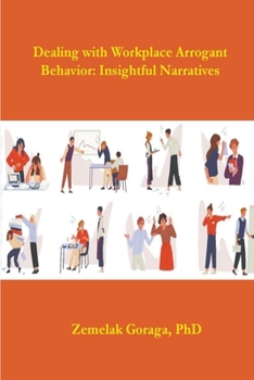 Paperback Dealing with Workplace Arrogant Behaviour: Insightful Narratives Book