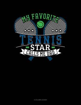 Paperback My Favorite Tennis Star Calls Me Dad: 8 Column Ledger Book