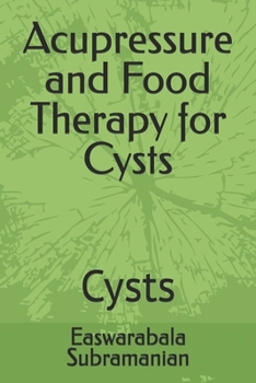 Paperback Acupressure and Food Therapy for Cysts: Cysts Book