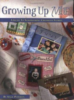 Paperback Growing Up Me: A Guide to Scrapbooking Childhood Stories Book
