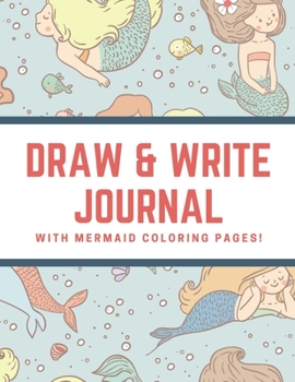 Draw and Write Journal with Mermaid Coloring Pages: Green Doodle Diary Sketch Book with Lines for Creative Writing