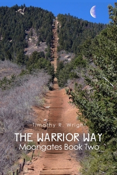 Paperback The Warrior Way: Moongates Book Two Book