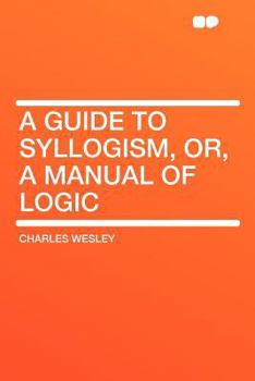 Paperback A Guide to Syllogism, Or, a Manual of Logic Book