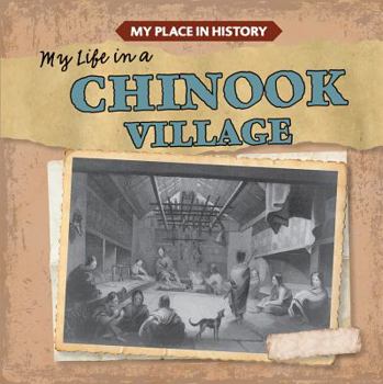 Library Binding My Life in a Chinook Village Book