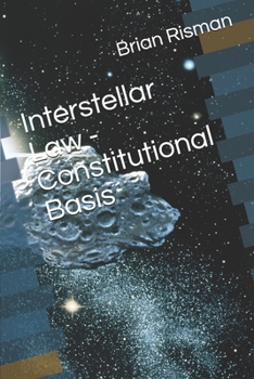 Paperback Interstellar Law - Constitutional Basis Book