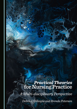 Hardcover Practical Theories for Nursing Practice: A Multi-disciplinary Perspective Book